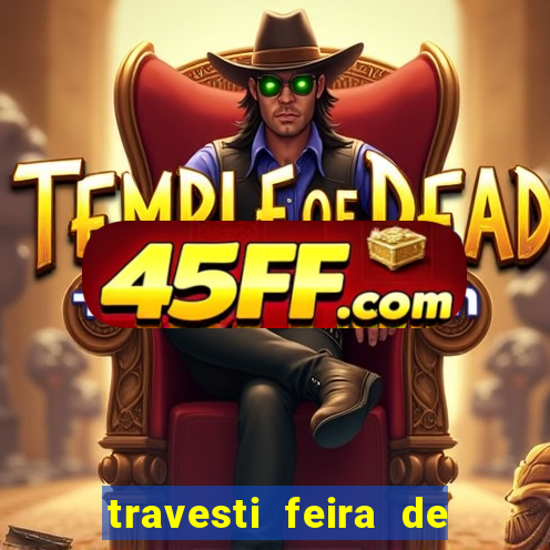 travesti feira de santana bahia